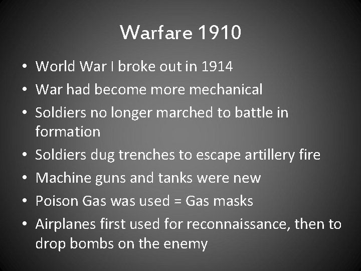 Warfare 1910 • World War I broke out in 1914 • War had become