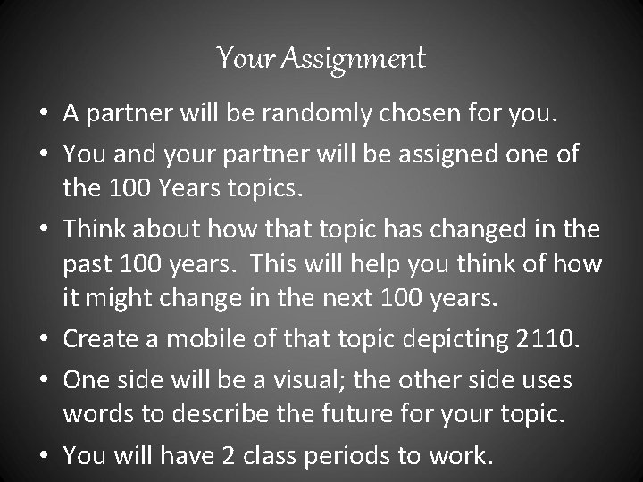 Your Assignment • A partner will be randomly chosen for you. • You and