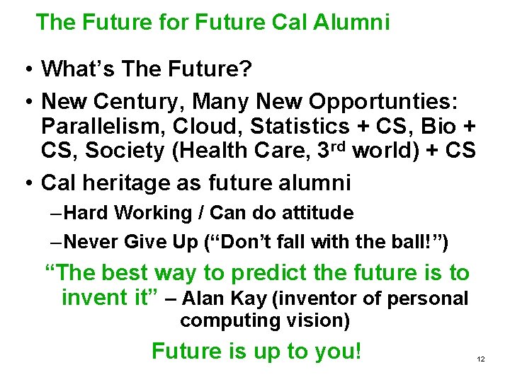 The Future for Future Cal Alumni • What’s The Future? • New Century, Many