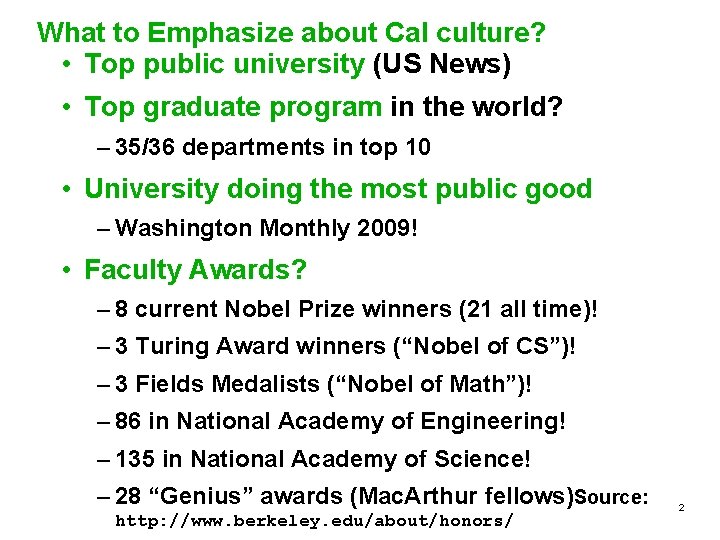 What to Emphasize about Cal culture? • Top public university (US News) • Top