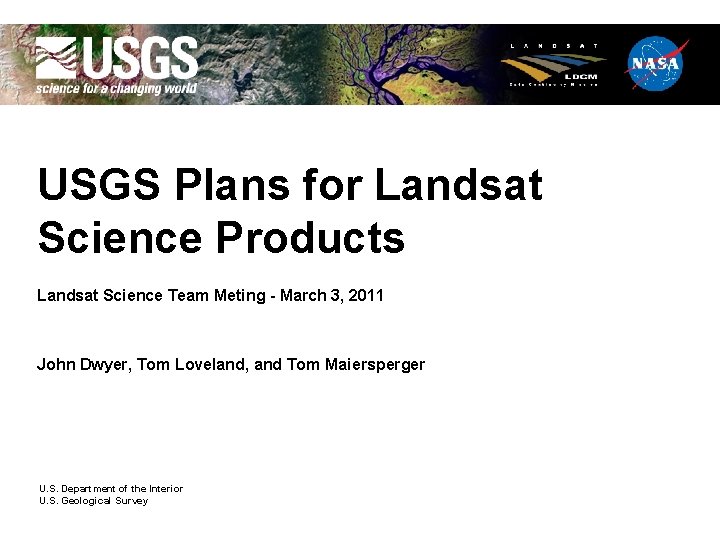 USGS Plans for Landsat Science Products Landsat Science Team Meting - March 3, 2011