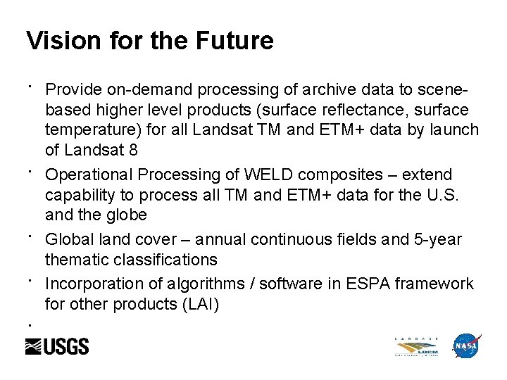 Vision for the Future · · · Provide on-demand processing of archive data to