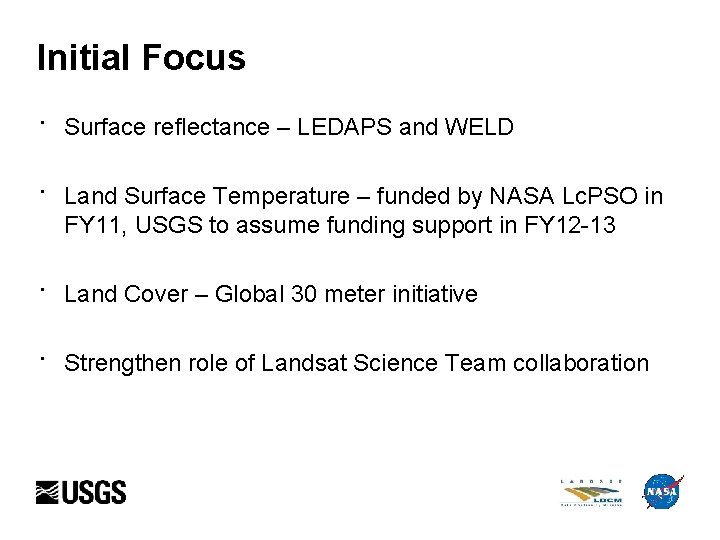 Initial Focus · Surface reflectance – LEDAPS and WELD · Land Surface Temperature –