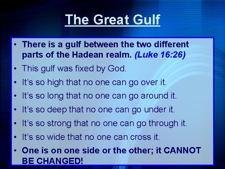 The Great Gulf • There is a gulf between the two different parts of