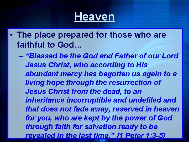 Heaven • The place prepared for those who are faithful to God… – “Blessed Heaven • The place prepared for those who are faithful to God… – “Blessed