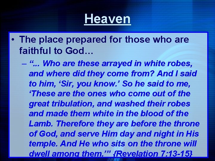 Heaven • The place prepared for those who are faithful to God… – “.