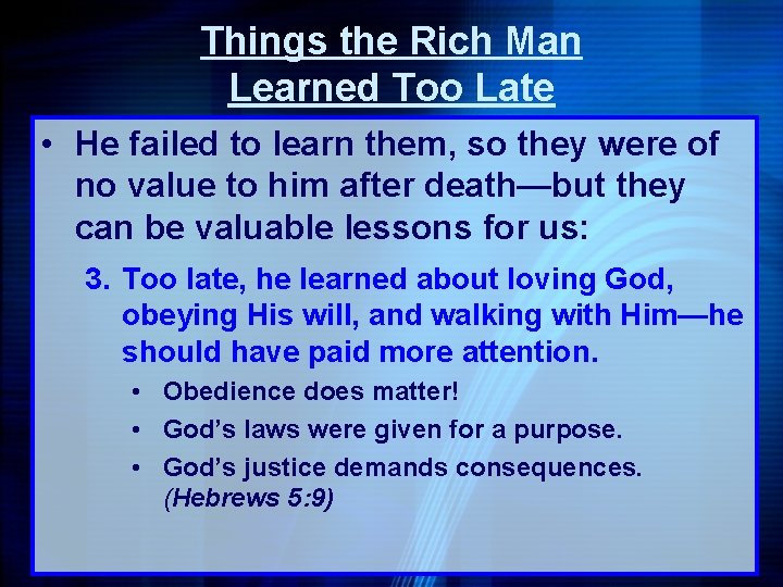 Things the Rich Man Learned Too Late • He failed to learn them, so