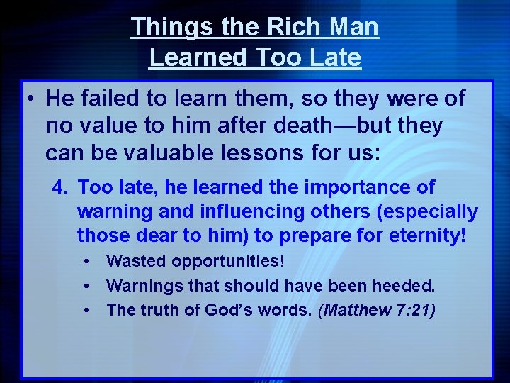 Things the Rich Man Learned Too Late • He failed to learn them, so