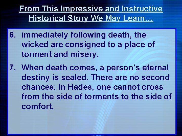 From This Impressive and Instructive Historical Story We May Learn… 6. immediately following death,