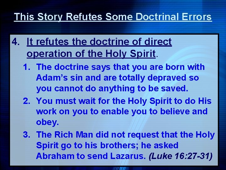 This Story Refutes Some Doctrinal Errors 4. It refutes the doctrine of direct operation