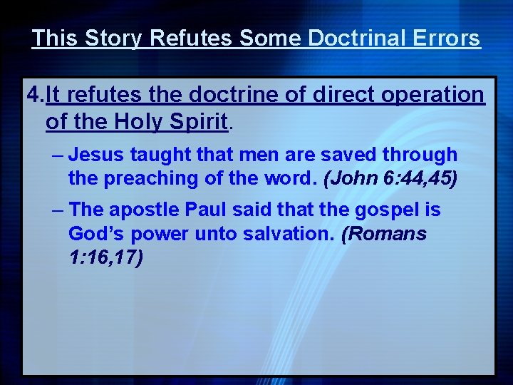 This Story Refutes Some Doctrinal Errors 4. It refutes the doctrine of direct operation