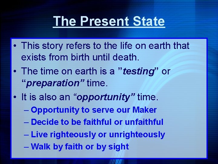 The Present State • This story refers to the life on earth that exists