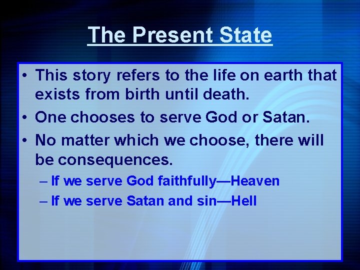 The Present State • This story refers to the life on earth that exists