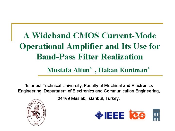 A Wideband CMOS Current-Mode Operational Amplifier and Its Use for Band-Pass Filter Realization Mustafa