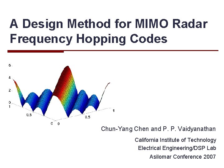 A Design Method for MIMO Radar Frequency Hopping Codes Chun-Yang Chen and P. P.