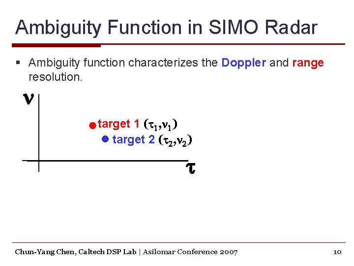 Ambiguity Function in SIMO Radar § Ambiguity function characterizes the Doppler and range resolution.