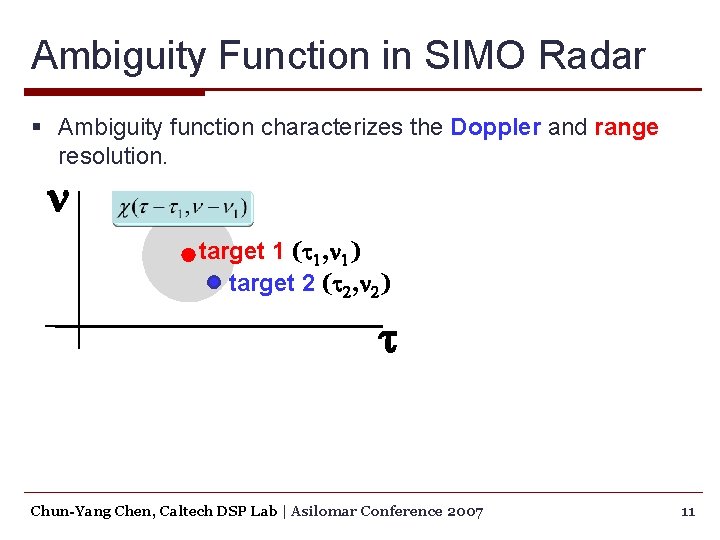 Ambiguity Function in SIMO Radar § Ambiguity function characterizes the Doppler and range resolution.