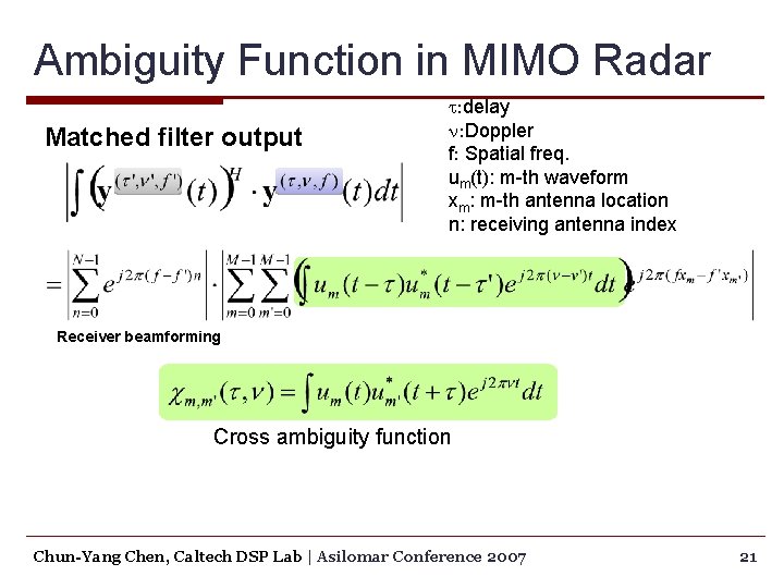 Ambiguity Function in MIMO Radar Matched filter output t: delay n: Doppler f: Spatial