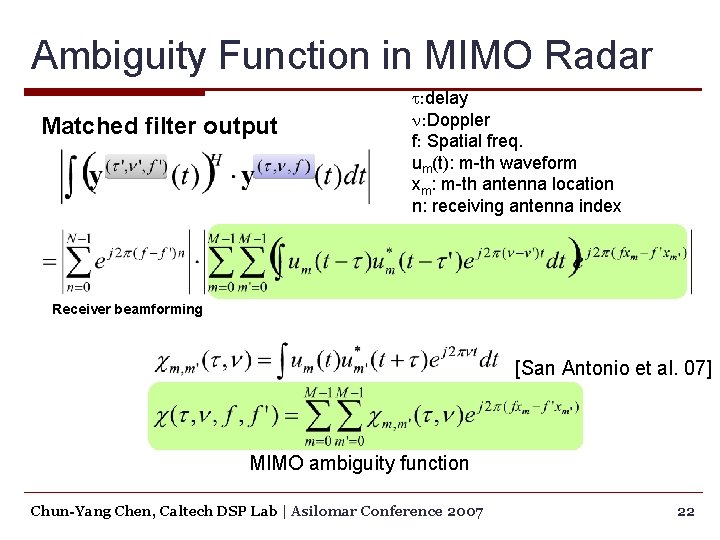 Ambiguity Function in MIMO Radar Matched filter output t: delay n: Doppler f: Spatial