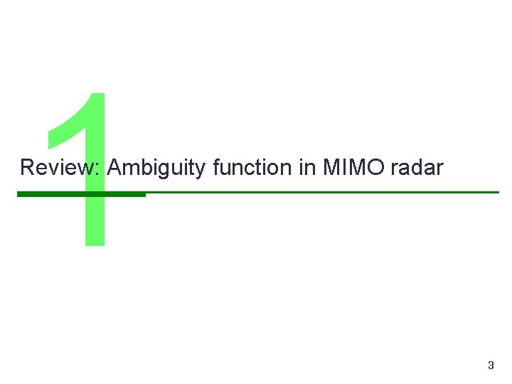 1 Review: Ambiguity function in MIMO radar 3 