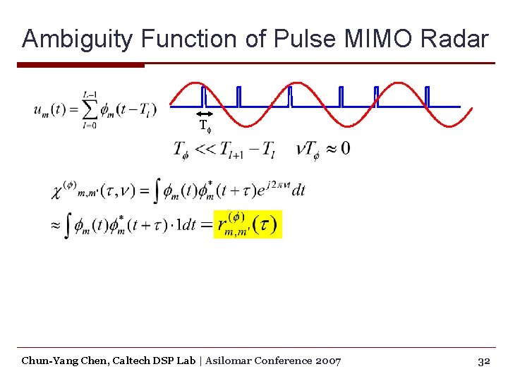 Ambiguity Function of Pulse MIMO Radar Tf Chun-Yang Chen, Caltech DSP Lab | Asilomar