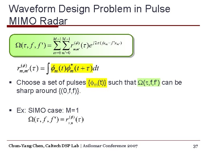 Waveform Design Problem in Pulse MIMO Radar § Choose a set of pulses {fm(t)}