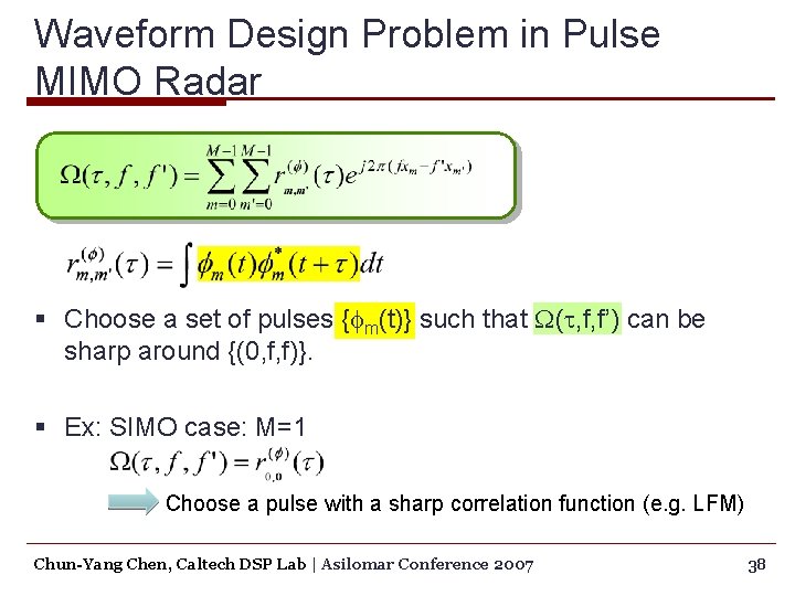 Waveform Design Problem in Pulse MIMO Radar § Choose a set of pulses {fm(t)}