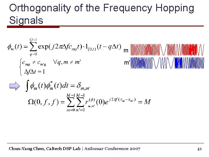 Orthogonality of the Frequency Hopping Signals m m' Chun-Yang Chen, Caltech DSP Lab |