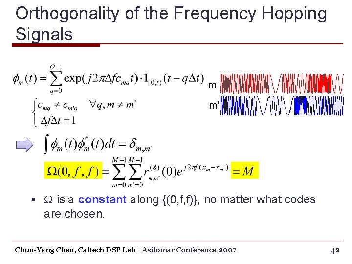 Orthogonality of the Frequency Hopping Signals m m' § W is a constant along
