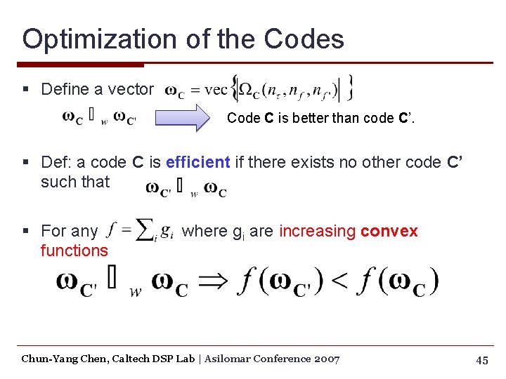 Optimization of the Codes § Define a vector Code C is better than code