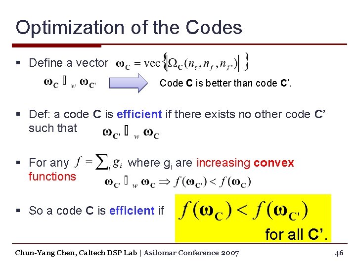 Optimization of the Codes § Define a vector Code C is better than code