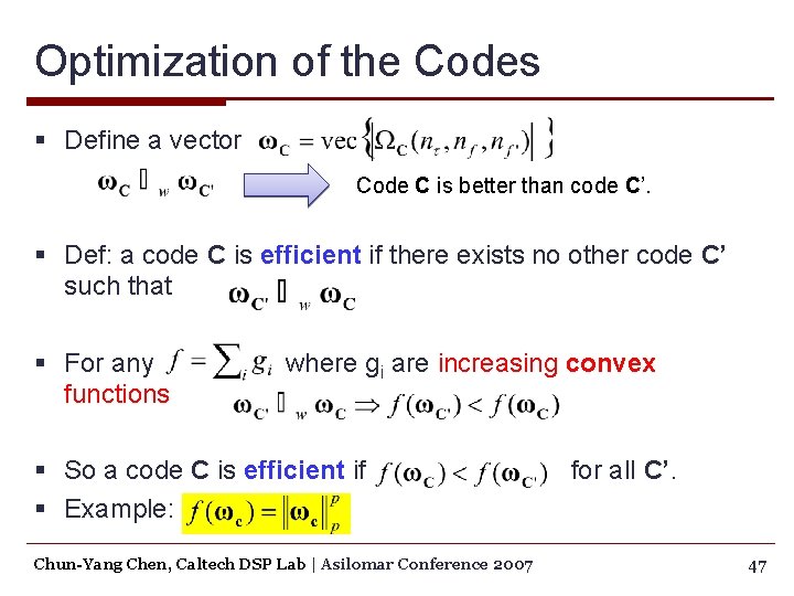 Optimization of the Codes § Define a vector Code C is better than code