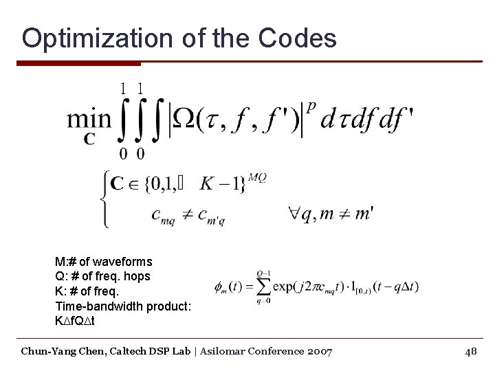 Optimization of the Codes M: # of waveforms Q: # of freq. hops K: