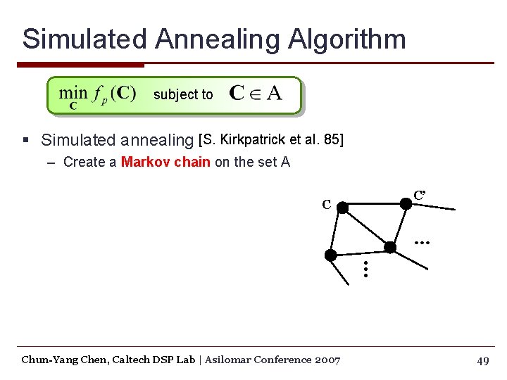 Simulated Annealing Algorithm subject to § Simulated annealing [S. Kirkpatrick et al. 85] –