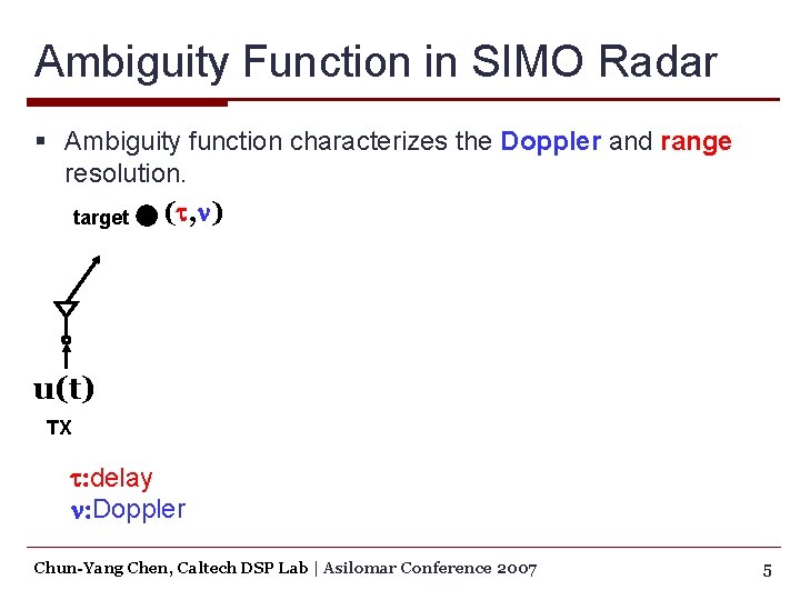 Ambiguity Function in SIMO Radar § Ambiguity function characterizes the Doppler and range resolution.