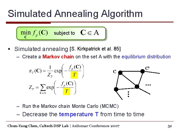 Simulated Annealing Algorithm subject to § Simulated annealing [S. Kirkpatrick et al. 85] –