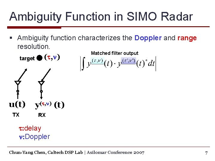 Ambiguity Function in SIMO Radar § Ambiguity function characterizes the Doppler and range resolution.