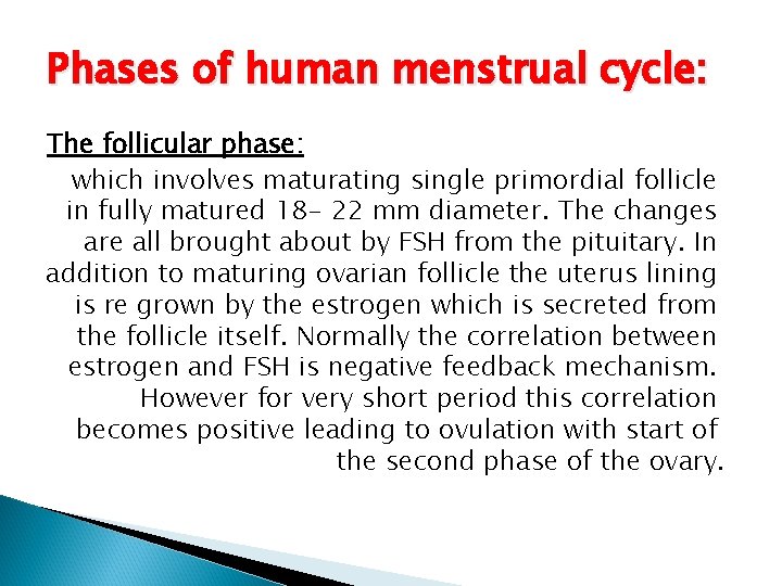 Phases of human menstrual cycle: The follicular phase: which involves maturating single primordial follicle