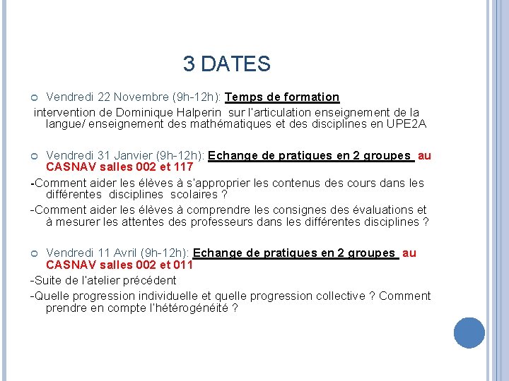 3 DATES Vendredi 22 Novembre (9 h-12 h): Temps de formation intervention de Dominique