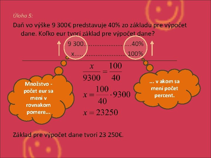 Úloha 5: Daň vo výške 9 300€ predstavuje 40% zo základu pre výpočet dane.