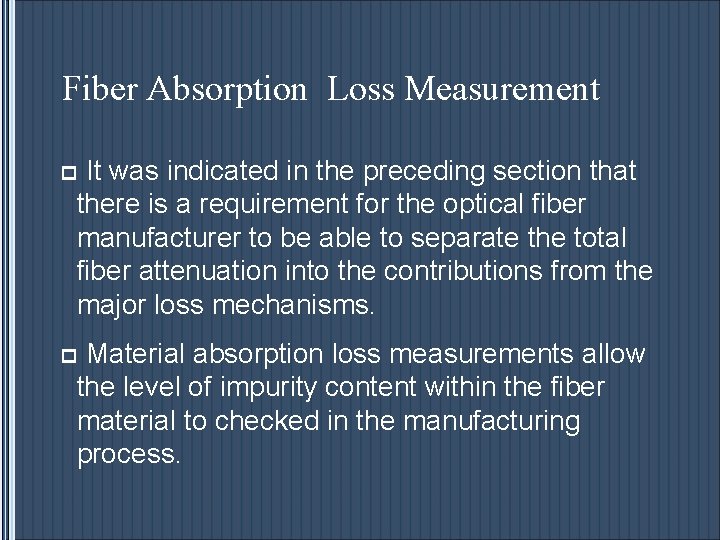 Fiber Absorption Loss Measurement p It was indicated in the preceding section that there