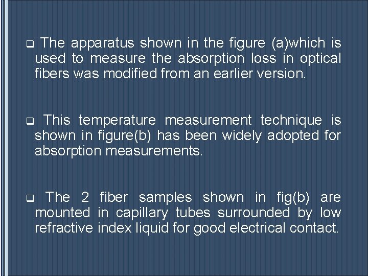 q The apparatus shown in the figure (a)which is used to measure the absorption