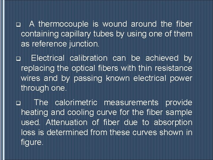 q A thermocouple is wound around the fiber containing capillary tubes by using one