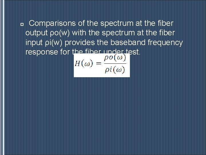 p Comparisons of the spectrum at the fiber output ρo(w) with the spectrum at