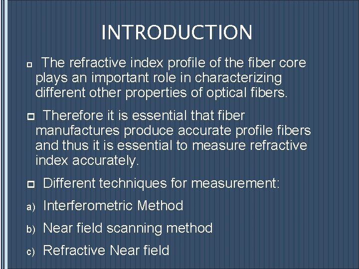 INTRODUCTION p The refractive index profile of the fiber core plays an important role