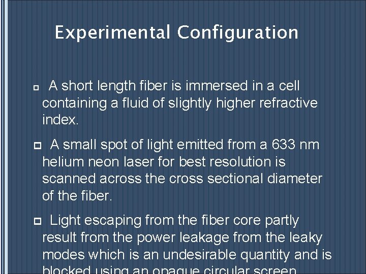 Experimental Configuration p A short length fiber is immersed in a cell containing a