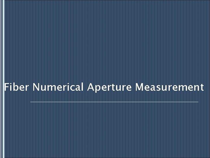 Fiber Numerical Aperture Measurement 