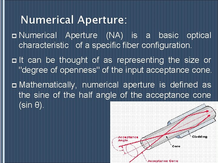 Numerical Aperture: p Numerical Aperture (NA) is a basic optical characteristic of a specific
