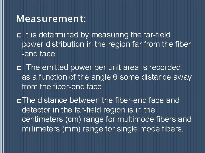 Measurement: p It is determined by measuring the far-field power distribution in the region