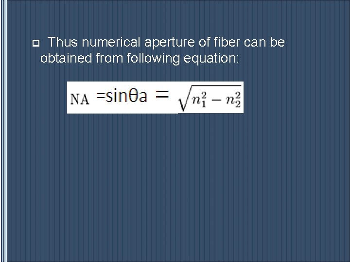 p Thus numerical aperture of fiber can be obtained from following equation: 